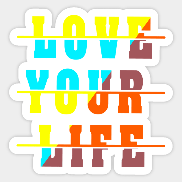 love your life Sticker by medo art 1